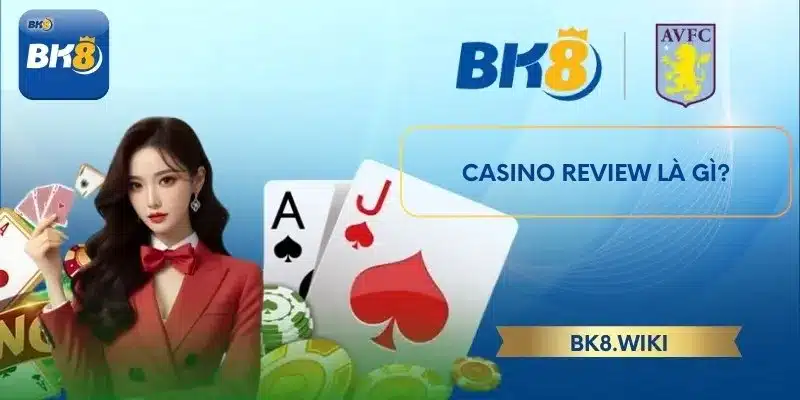 Casino Review là gì?
