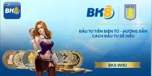Đầu tư tiền điện tử - Hướng dẫn cách đầu tư dễ hiểu