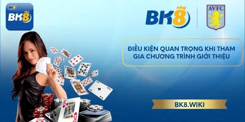 Điều kiện quan trọng khi tham gia chương trình giới thiệu