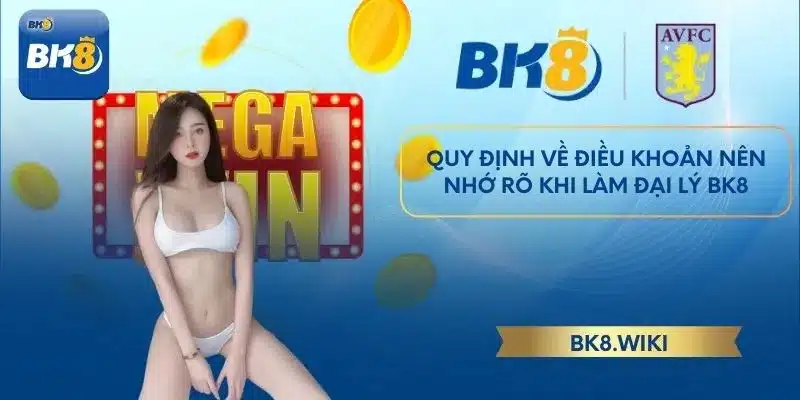 Quy định về điều khoản nên nhớ rõ khi làm đại lý BK8